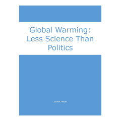 Global Warming: Less Science Than Politics
