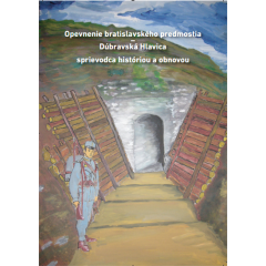 Opevnenie bratislavského predmostia – Dúbravská Hlavica sprievodca históriou a obnovou