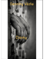 Denníky Väzňa - Články z môjho výkonu trestu 